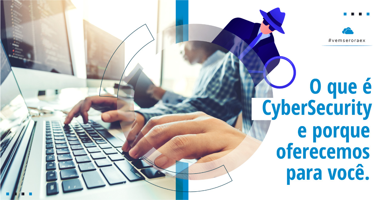 Cyber Security: porque oferecemos para você