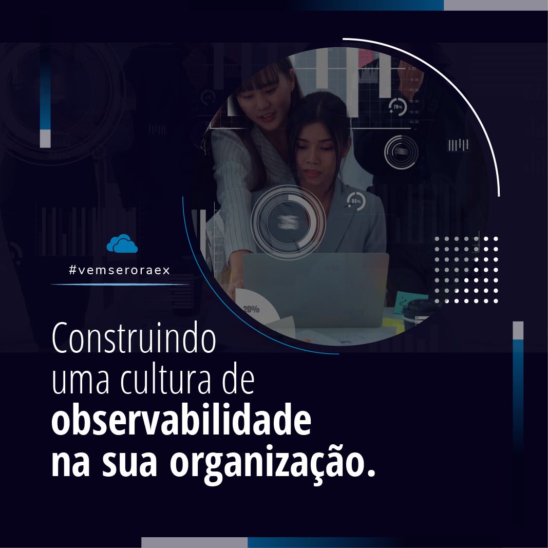 Construindo uma cultura de observabilidade na sua organização