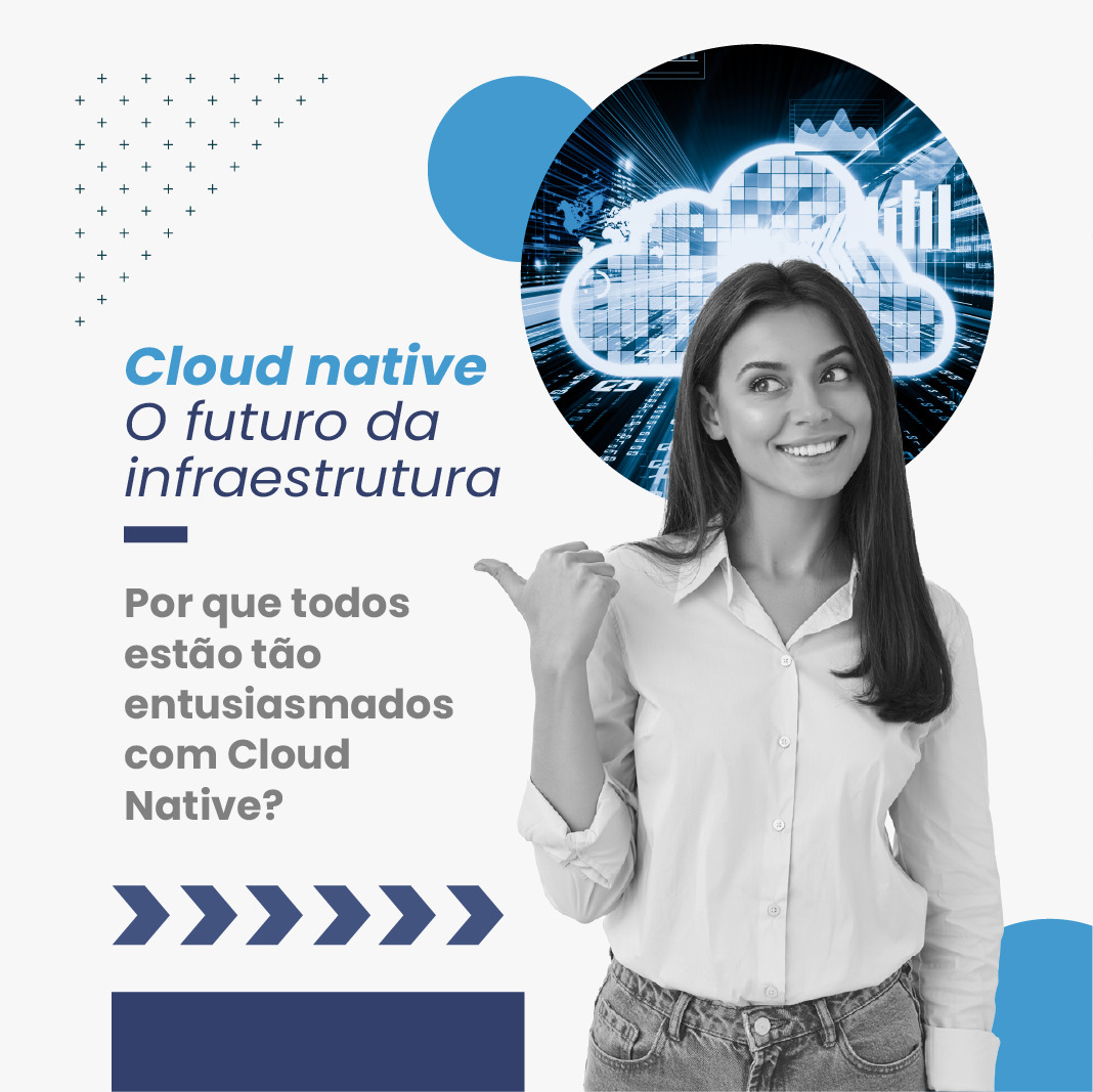 Cloud-Native: o futuro da infraestrutura